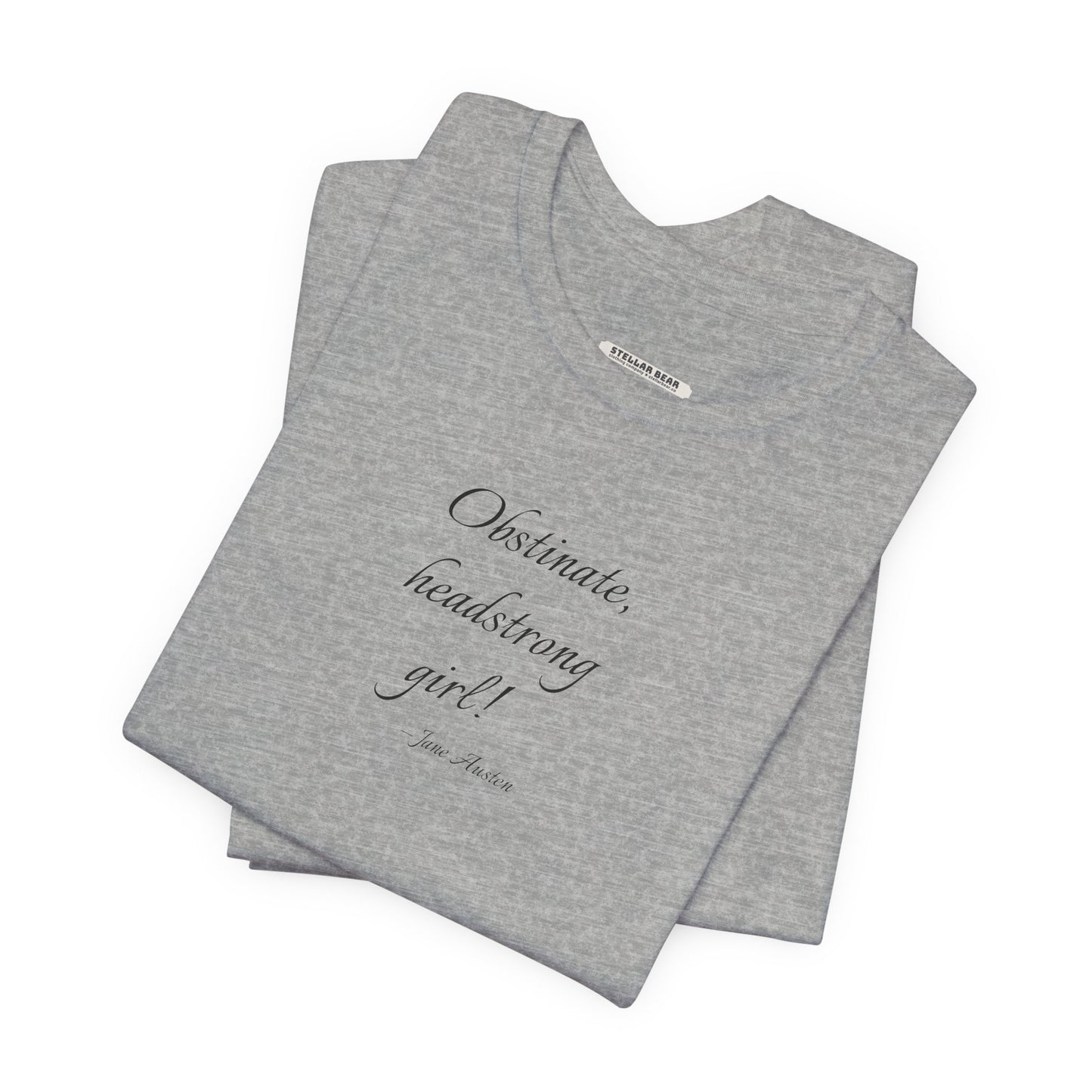 Obstinate Headstrong Girl Quote T-Shirt (Jane Austen)
