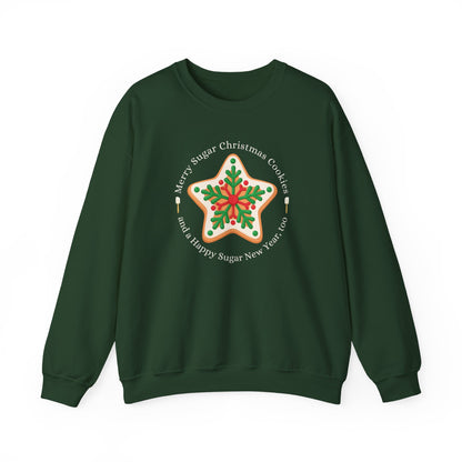 Merry Sugar Christmas Cookies & a Happy Sugar New Year, Too Graphic  Graphic Sweatshirt