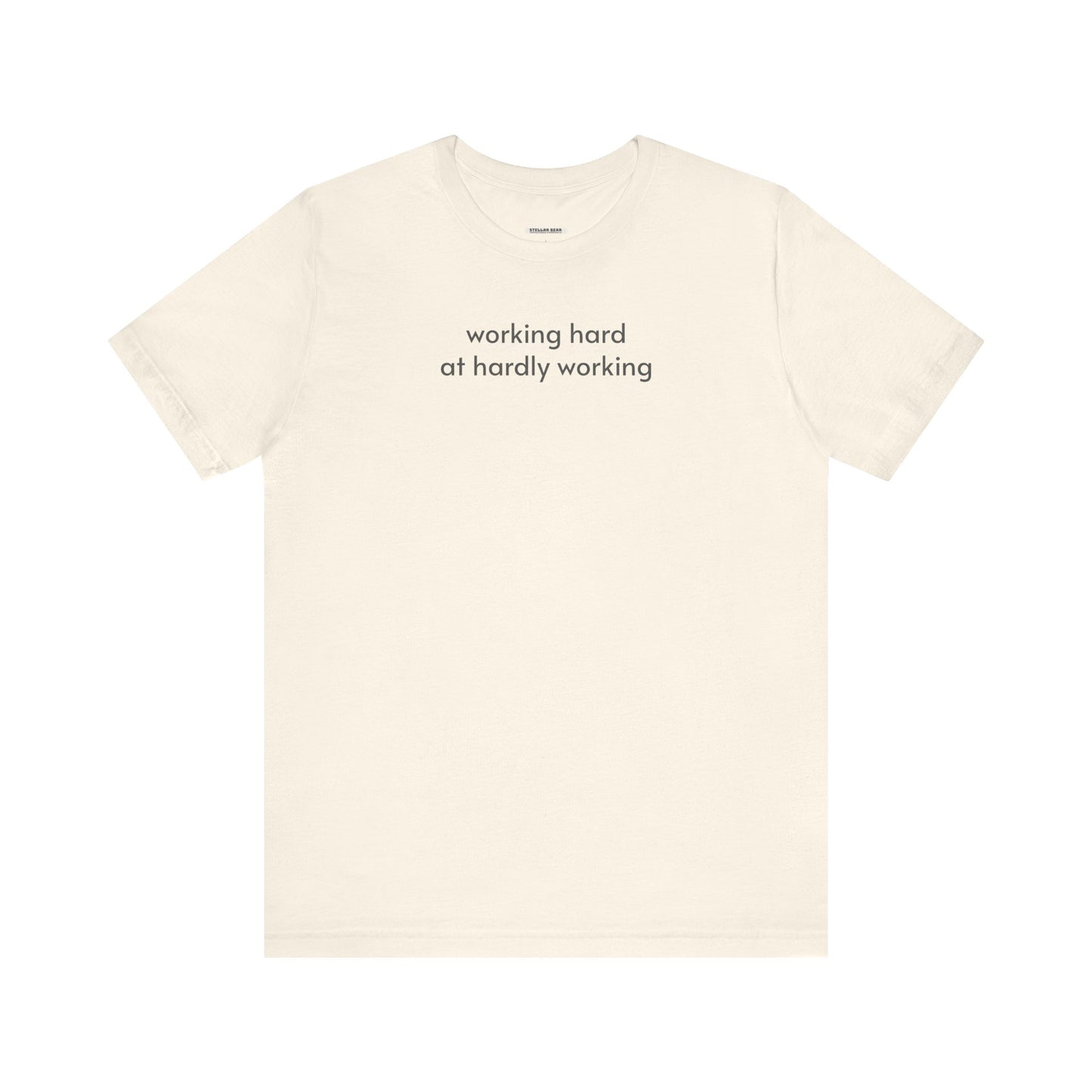 Working Hard at Hardly Working Minimalist Style T-Shirt