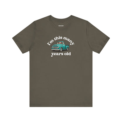 I'm This Many Years Old (Pickup Truck) Graphic T-Shirt