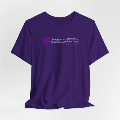 I Found You and I Loved You, And All the World was Mine Graphic T-Shirt (Paul Laurence Dunbar)