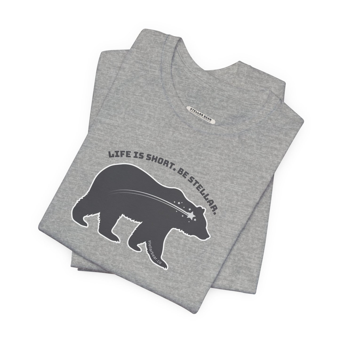 Lifs is Short. Be Stellar. With Stellar Bear Brand Logo Graphic T-Shirt