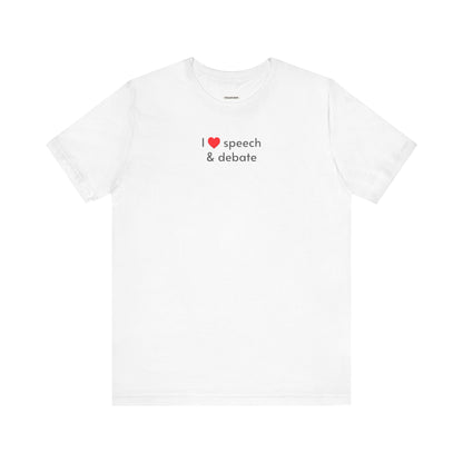I Love Speech & Debate Minimalist Style T-Shirt