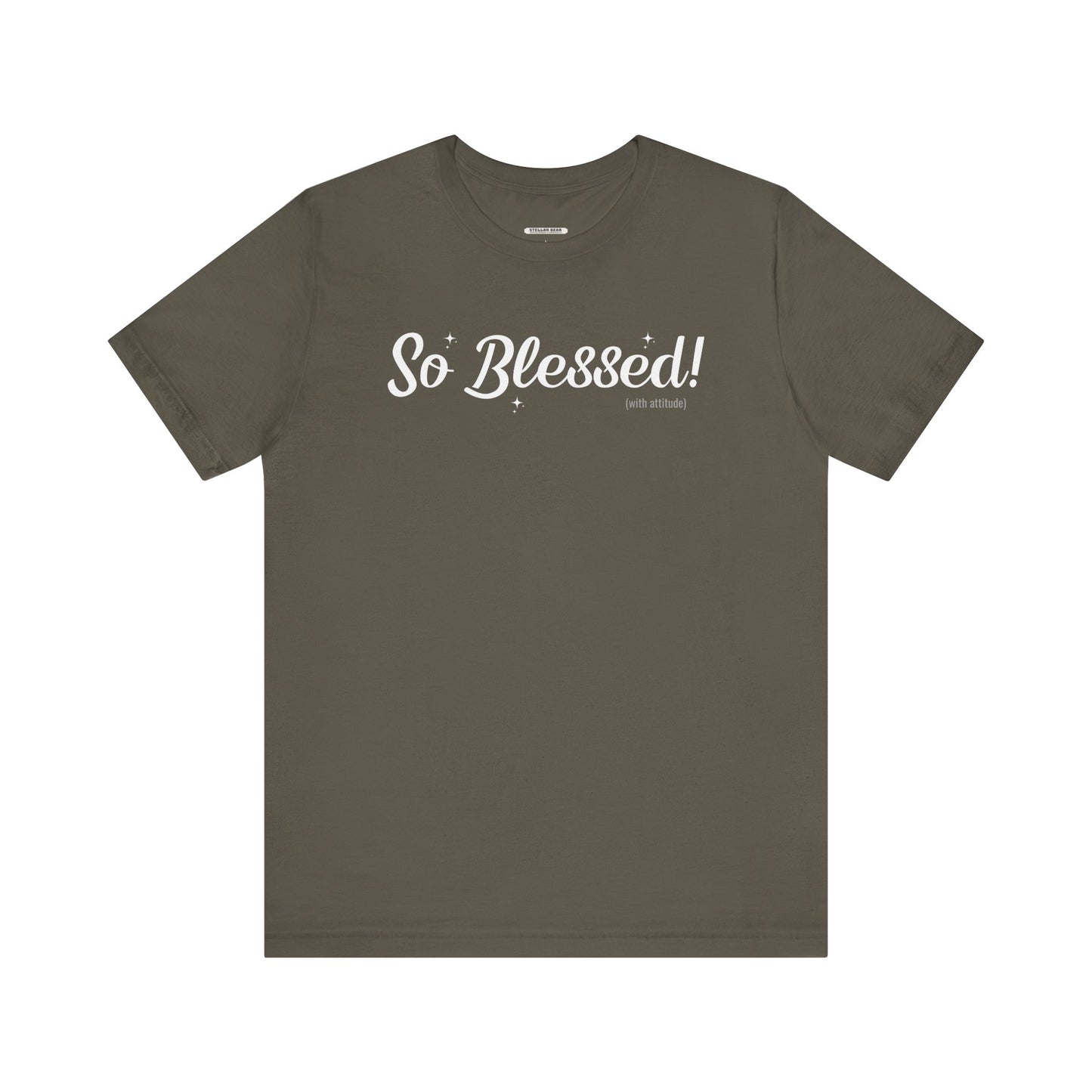 So Blessed! (With Attitude) Graphic T-Shirt