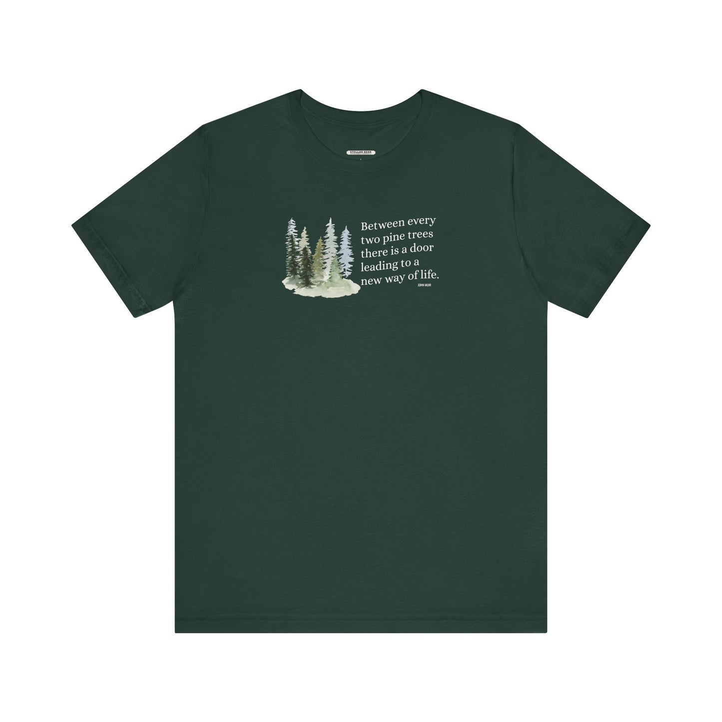 Between Every Two Pines Quote Graphic T-Shirt (John Muir)