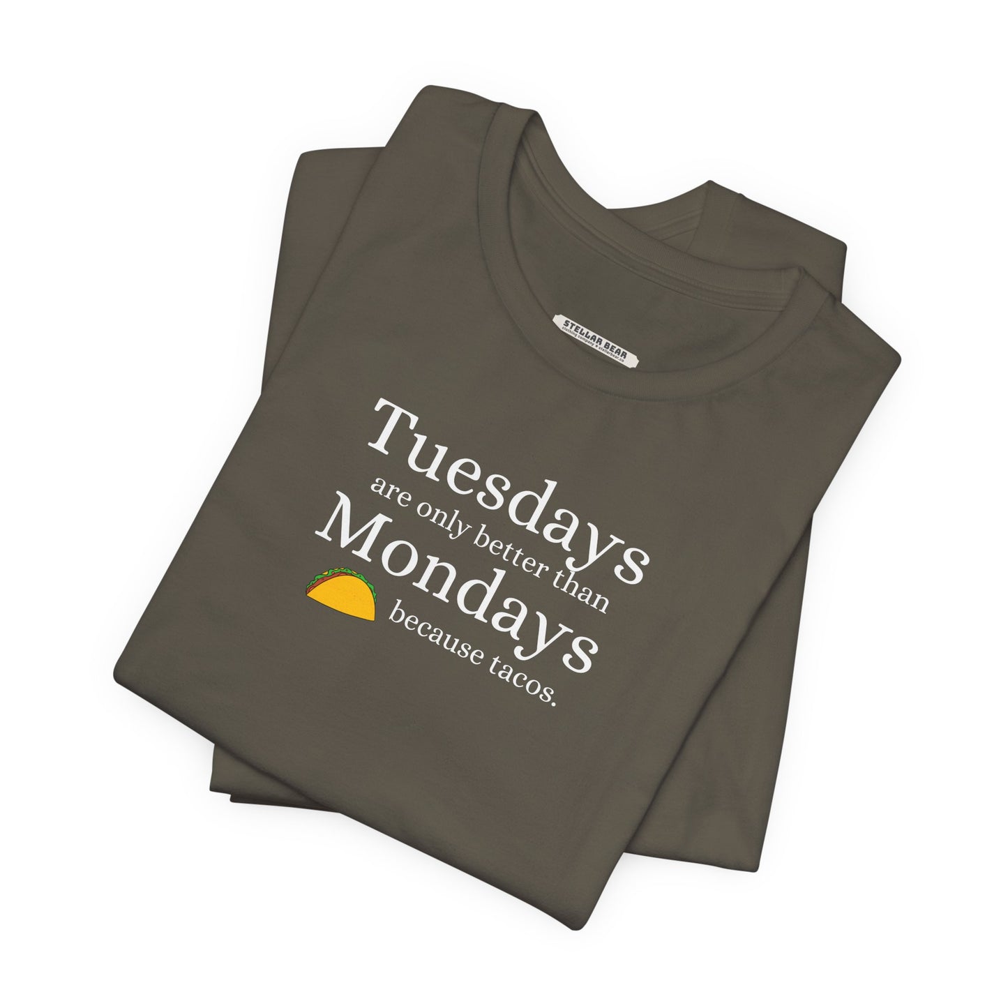 Tuesdays are Only Better Than Monday Because Tacos Graphic T-Shirt