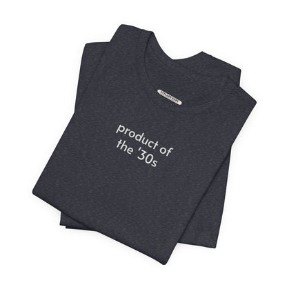 Product of the '30s Minimalist Style T-Shirt