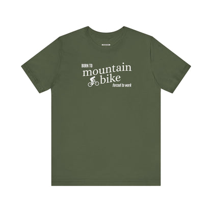 Born to Mountain Bike Forced to Work Graphic T-Shirt