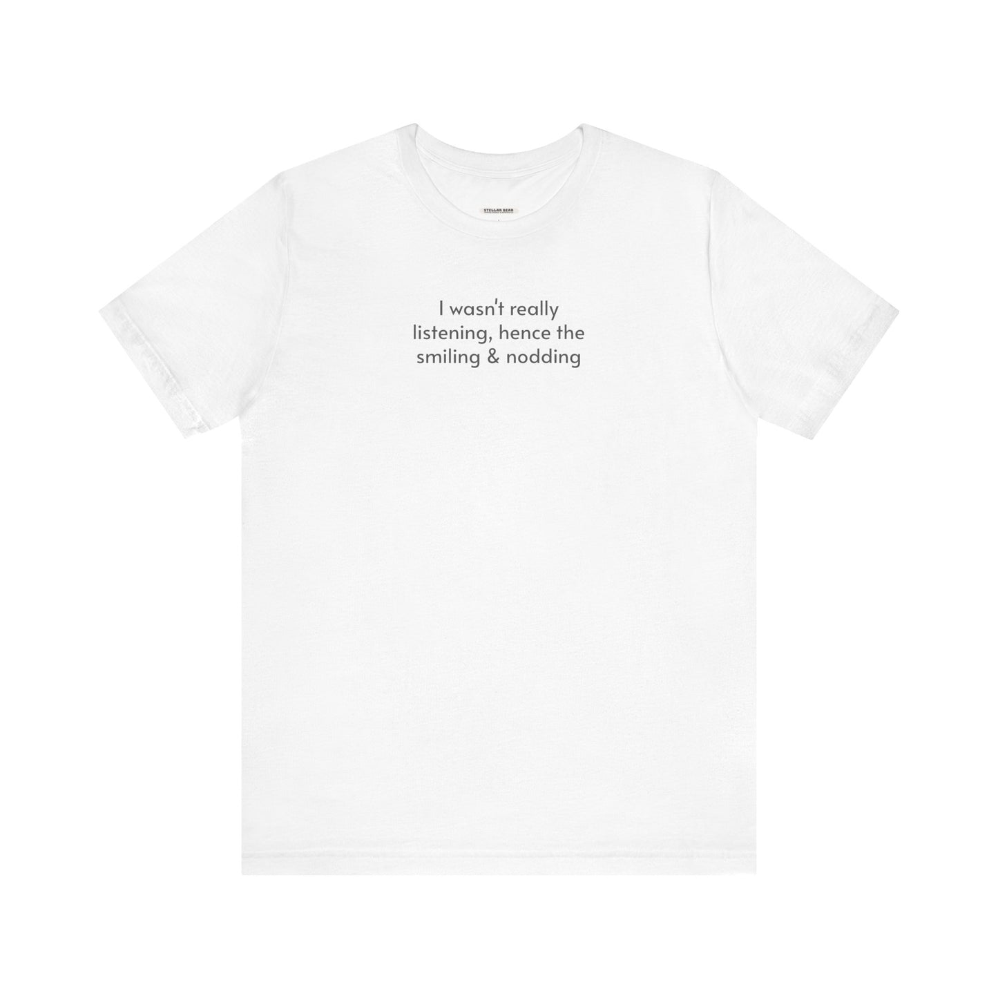 I Wasn't Really Listening Minimalist Style T-Shirt