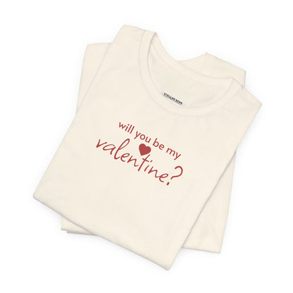 Will You Be My Valentine? Graphic T-Shirt