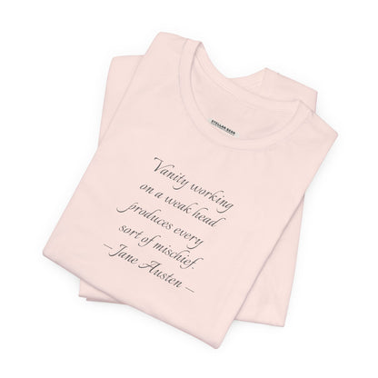 Vanity Quote T-Shirt (Jane Austen)