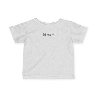 Hi Mom! Baby/Toddler Minimalist Style T-Shirt