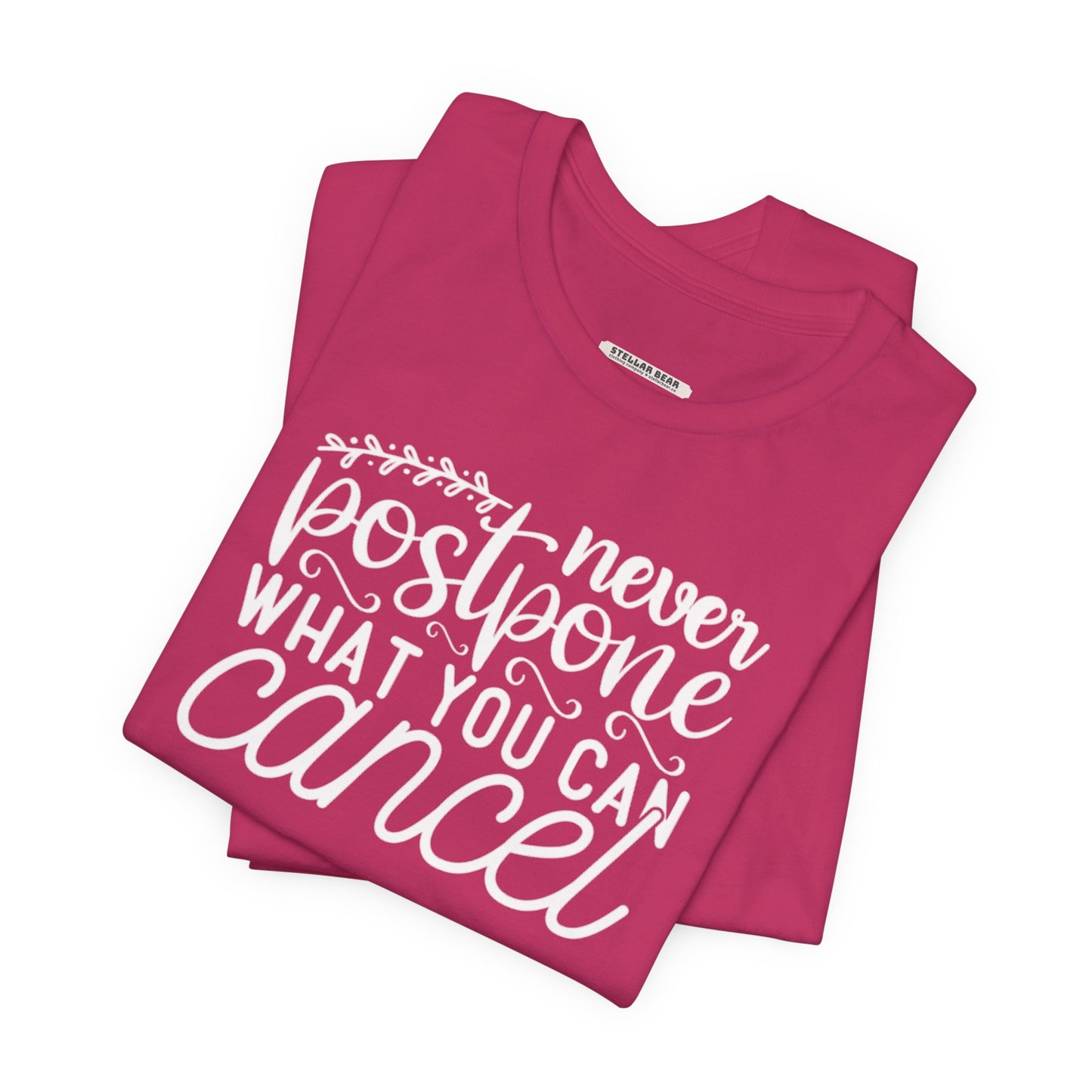 Never Postpone What You Can Cancel Graphic T-Shirt
