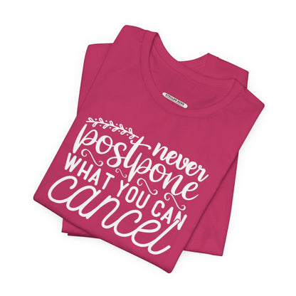 Never Postpone What You Can Cancel Graphic T-Shirt