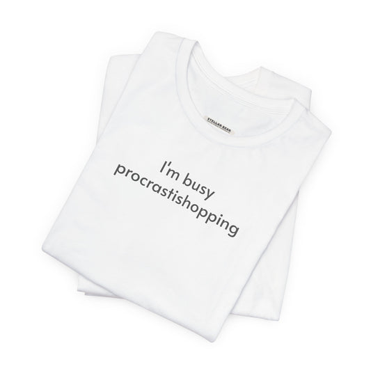 I'm Busy Procrastishopping T-Shirt