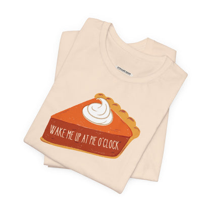 Wake Me Up at Pie O'Clock Graphic T-Shirt
