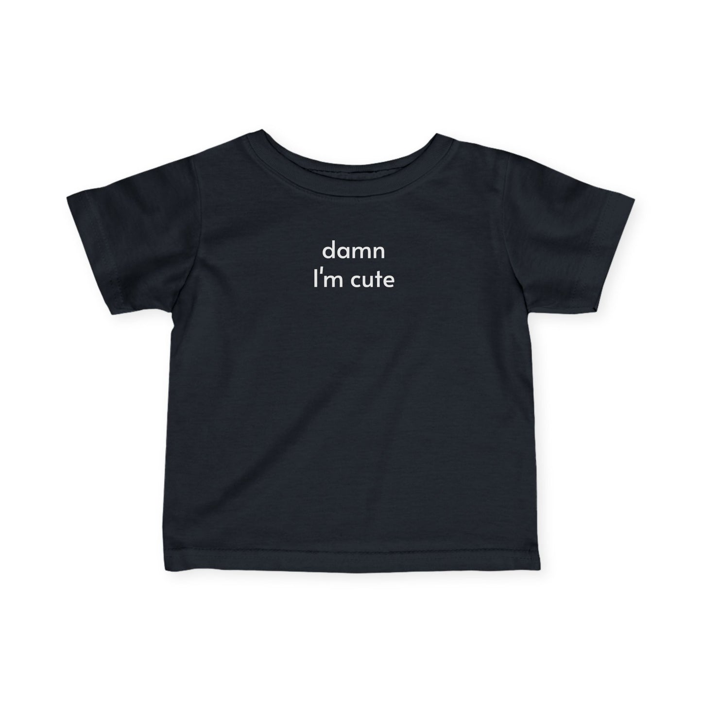 Damn I'm Cute Baby/Toddler Minimalist Style T-Shirt