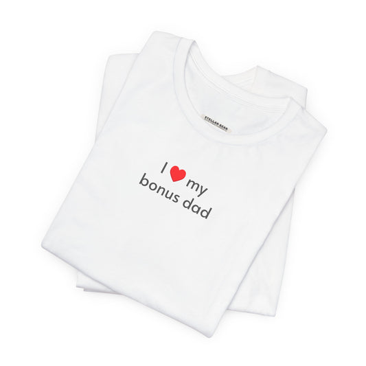 I Love My Bonus Dad Minimalist Style T-Shirt
