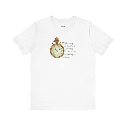 Yesterday is Today's Memory, Tomorrow is Today's Dream Pocketwatch Vintage Objects Graphic T-Shirt