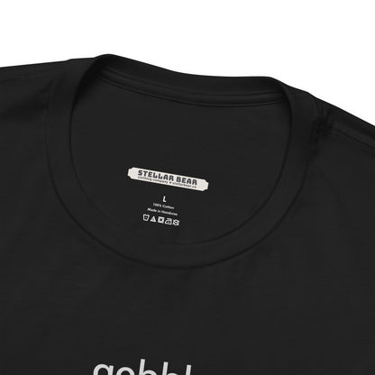 Gobble 'til You Wobble Minimalist Style T-Shirt