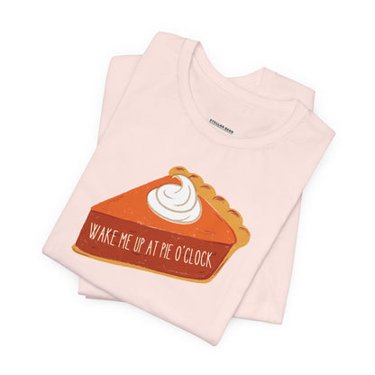 Wake Me Up at Pie O'Clock Graphic T-Shirt