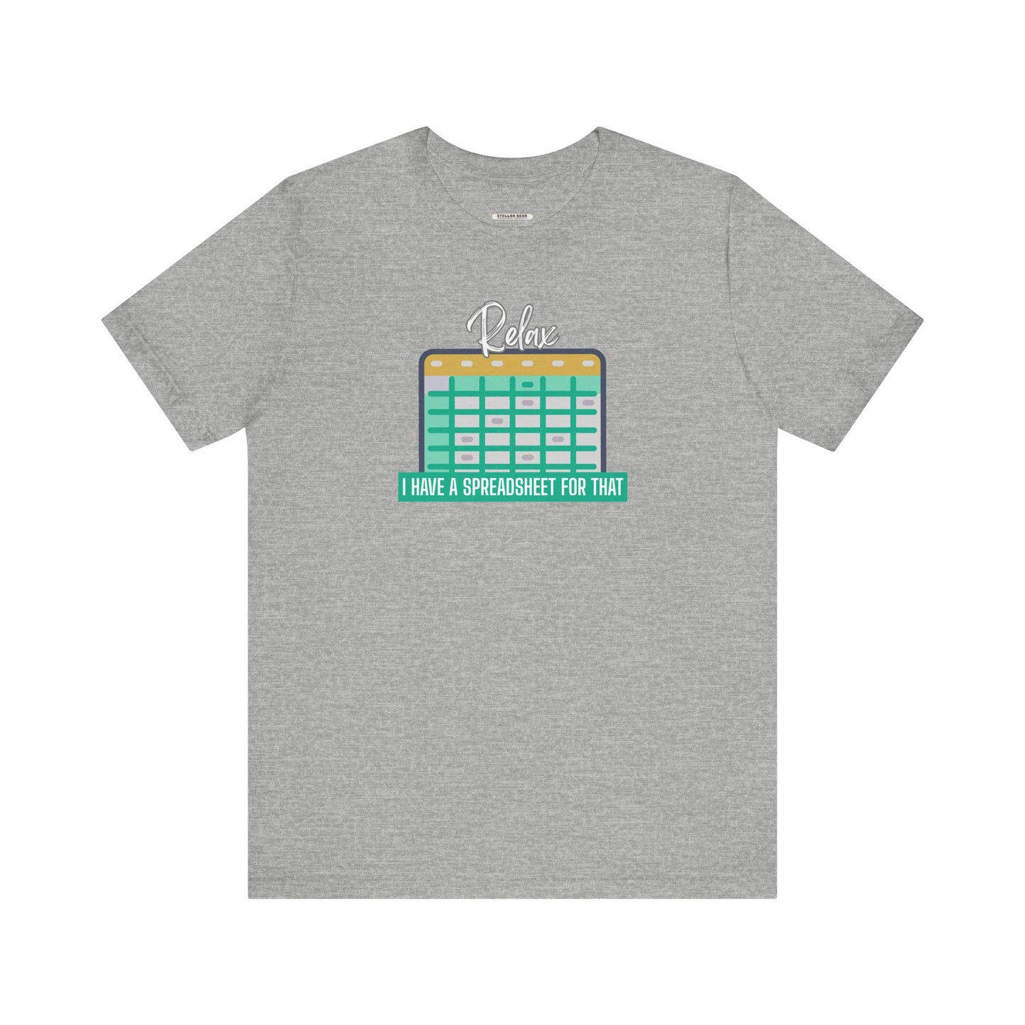 Relax, I Have a Spreadsheet for That Graphic T-Shirt