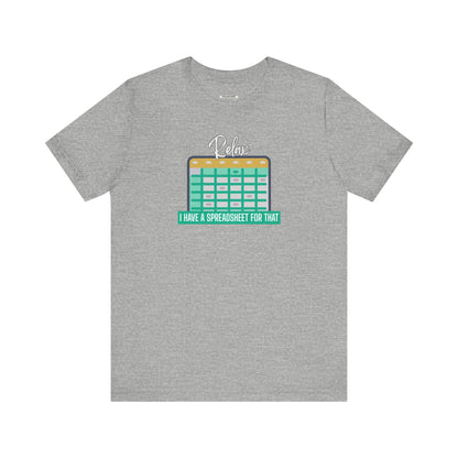 Relax, I Have a Spreadsheet for That Graphic T-Shirt