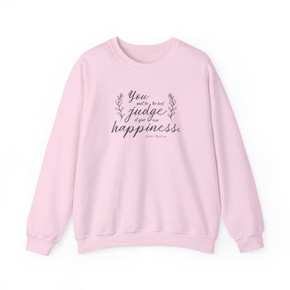 You Must Be the Best Judge of Your Own Happiness Quote Graphic Sweatshirt (Jane Austen)