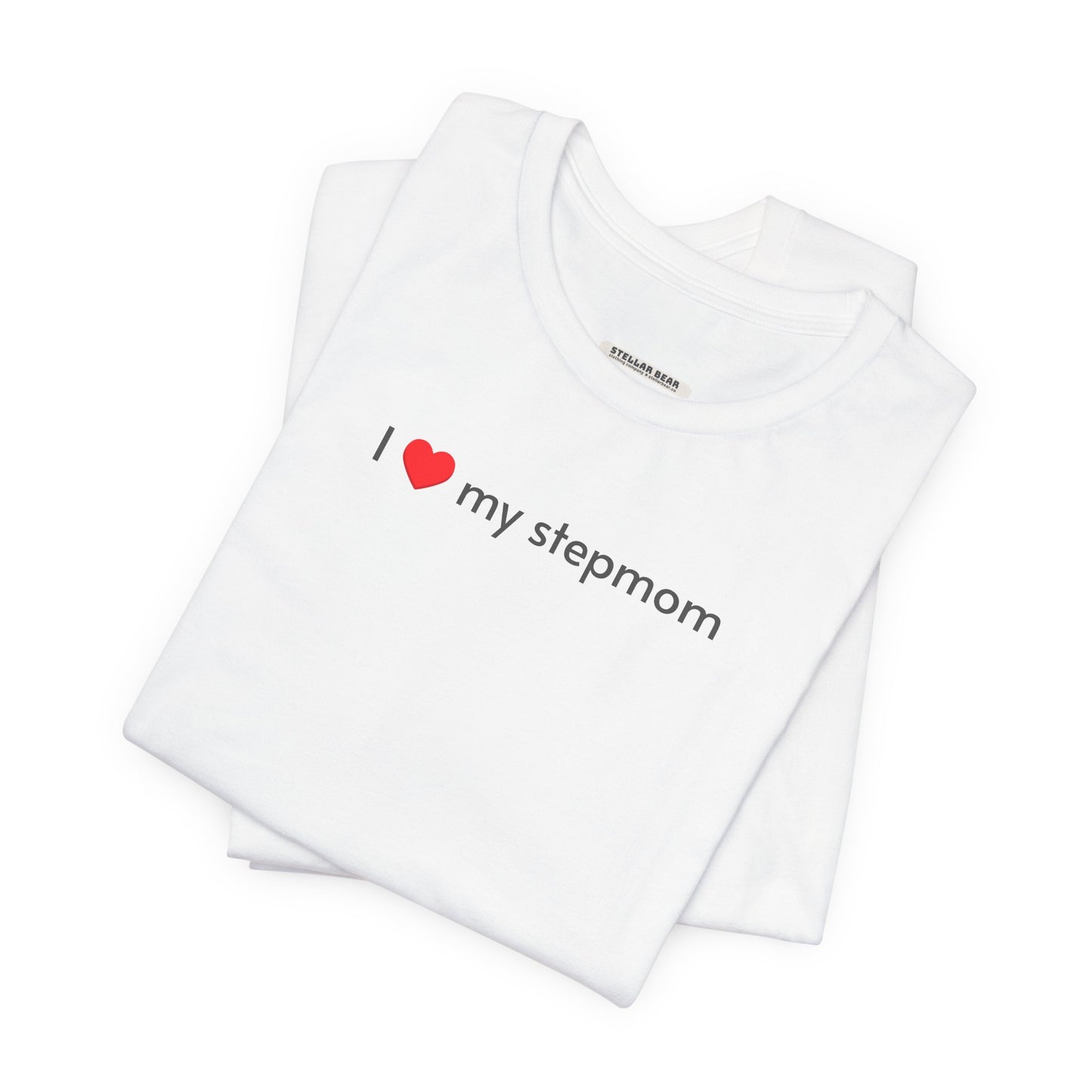 I Love My Stepmom Minimalist Style T-Shirt