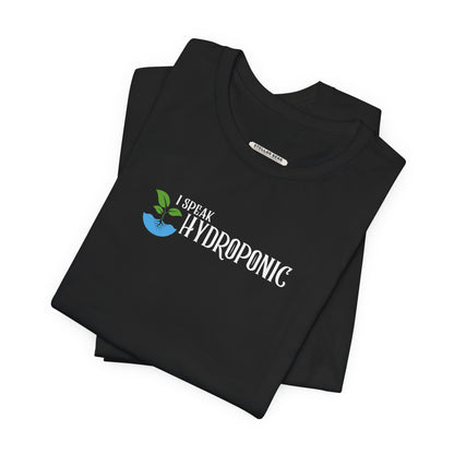 I Speak Hydroponic Graphic T-Shirt
