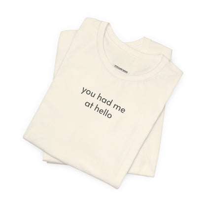 You Had Me at Hello Minimalist Style T-Shirt