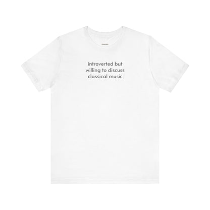 Introverted but Willing to Discuss Classical Music Minimalist Style T-Shirt