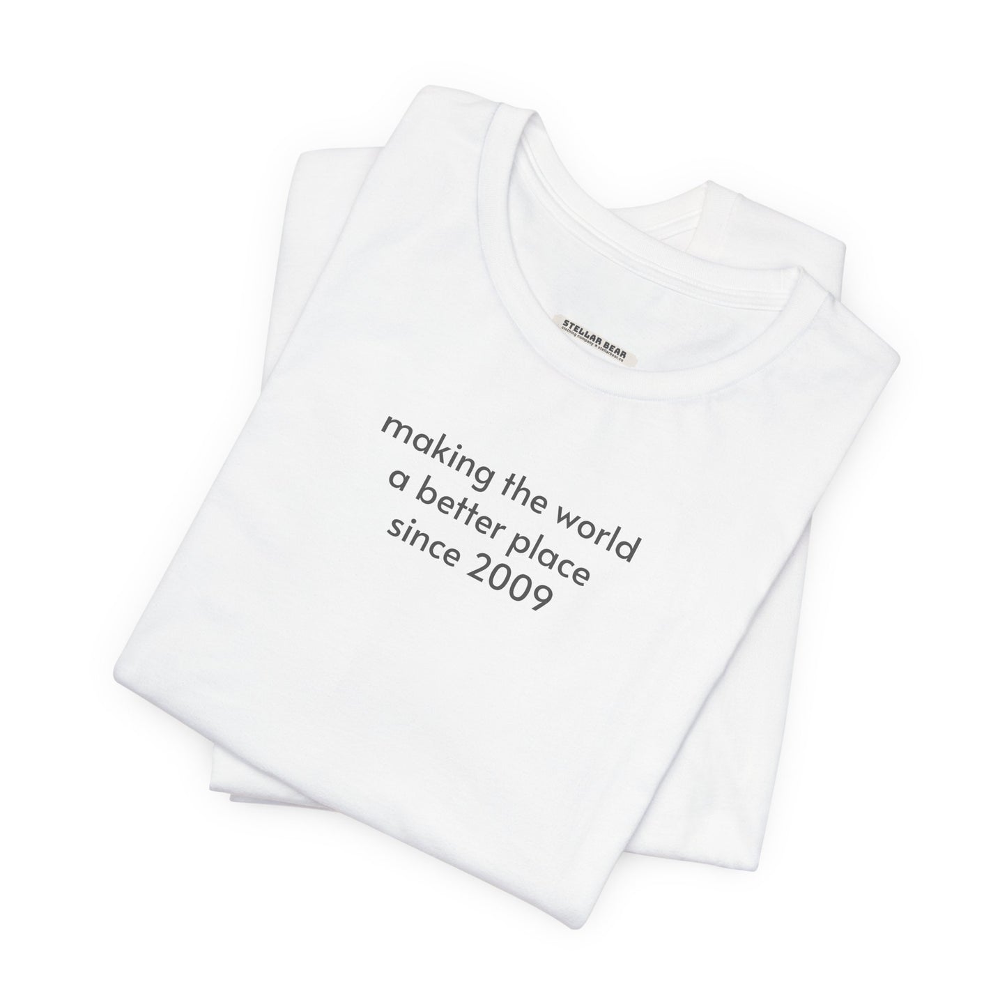 Making the World a Better Place Since (Personalized Year) Birthday Minimalist Style T-Shirt