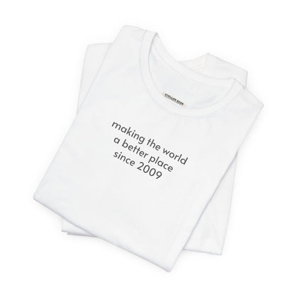 Making the World a Better Place Since (Personalized Year) Birthday Minimalist Style T-Shirt