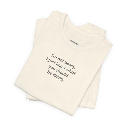I'm Not Bossy Minimalist Style T-Shirt