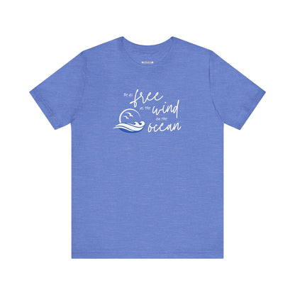 Be as Free as the Wind on the Ocean Graphic T-Shirt