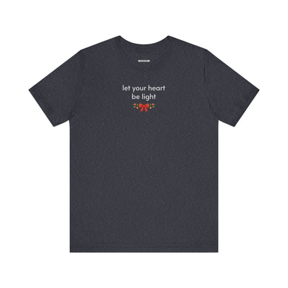 Let Your Heart Be Light Minimalist Style T-Shirt
