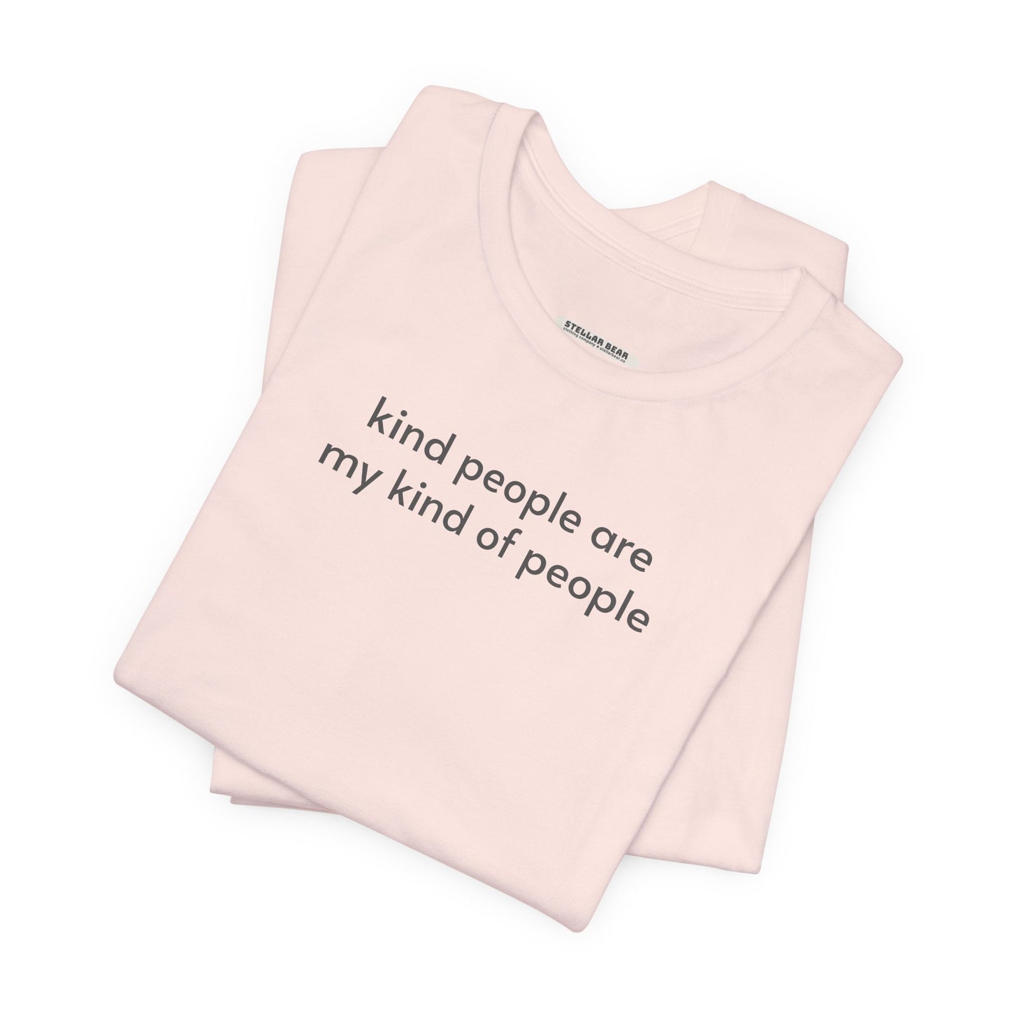 Kind People are My Kind of People Minimalist Style T-Shirt