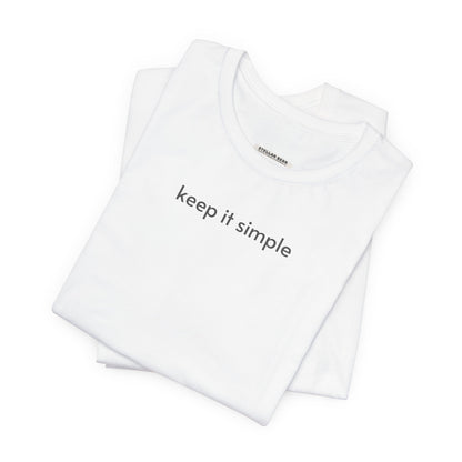 Keep it Simple T-Shirt