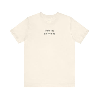 I Am the Everything Minimalist Style T-Shirt
