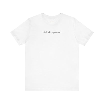 Birthday Person Minimalist Style T-Shirt