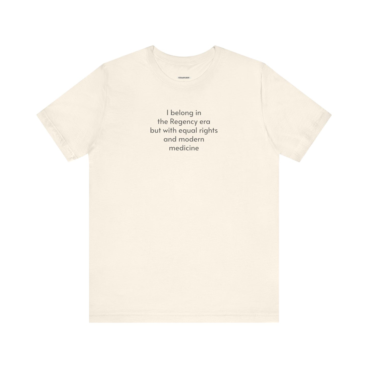 I Belong in the Regency Era but with Equal Rights and Modern Medicine Minimalist Style T-Shirt (Jane Austen)