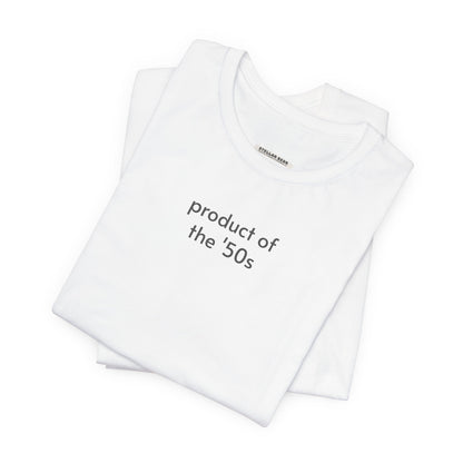 Product of the '50s Minimalist Style T-Shirt