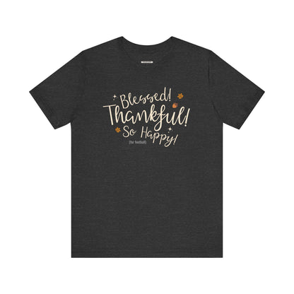 Blessed! Thankful! So Happy! (For Football) Graphic T-Shirt