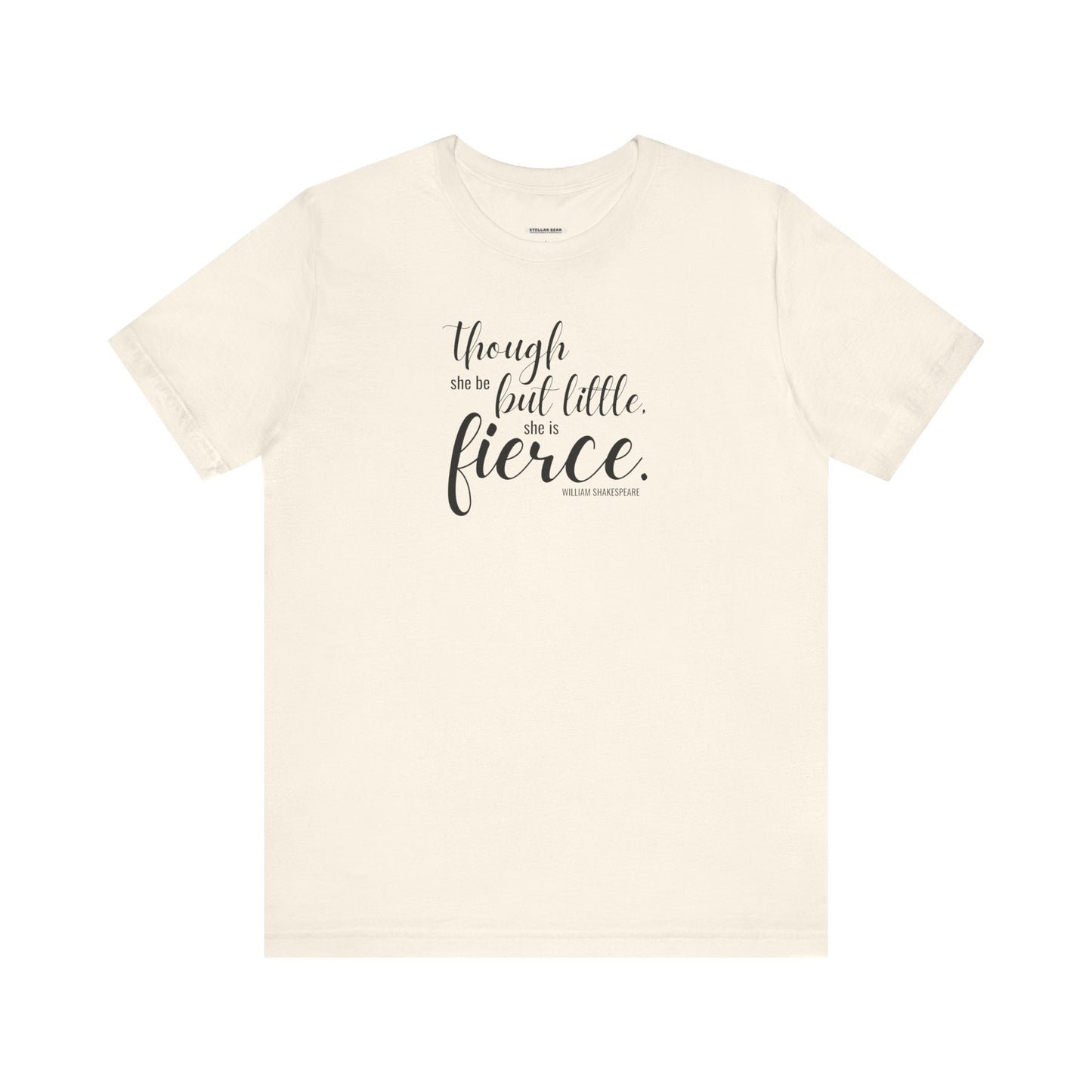 Though She Be But Little She Is Fierce Quote T-Shirt (William Shakespeare)