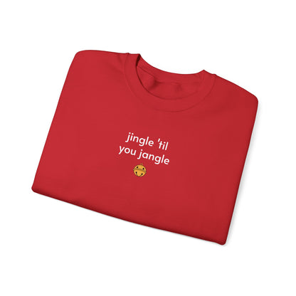 Jingle Til You Jangle Minimalist Style Sweatshirt