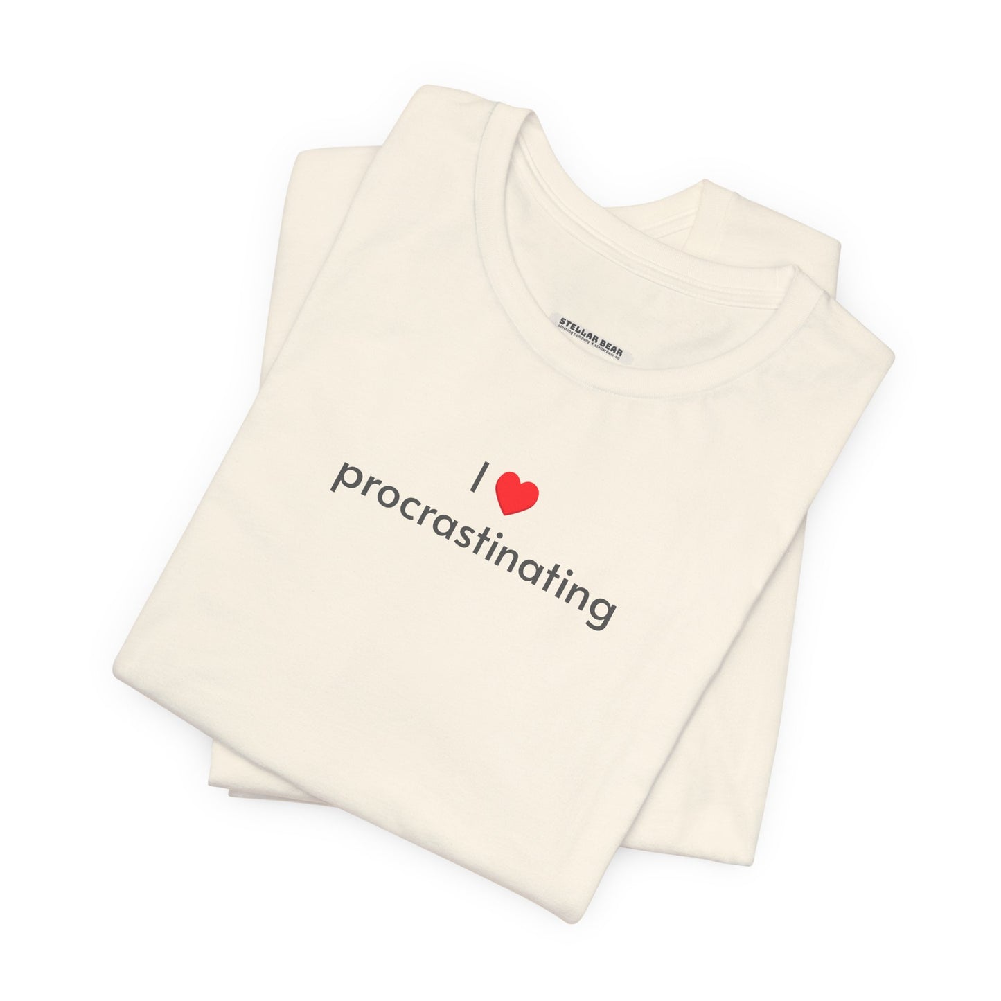 I Love Procrastinating T-Shirt