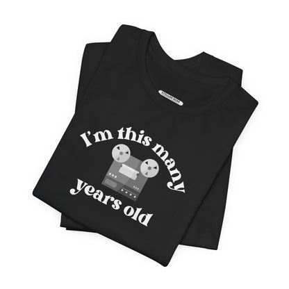 I'm This Many Years Old (Reel to Reel) Graphic T-Shirt