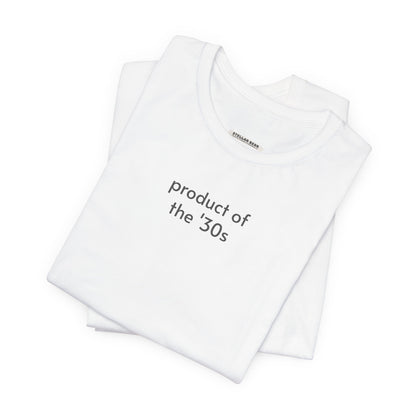 Product of the '30s Minimalist Style T-Shirt