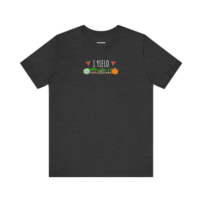 I Yield Graphic T-Shirt